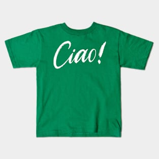 Hello/Goodbye Collection: Ciao 1 Kids T-Shirt